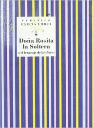Doña Rosita la soltera, Federico García Lorca - COMARES
