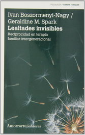 Lealtades invisibles, Geraldine M. Spark e Ivan Boszormenyi-Nagy - AMORRORTU