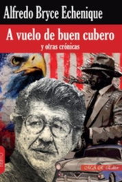 A vuelo de buen cubero y otras crónicas, Alfredo Bryce Echenique - MAR EDITORES