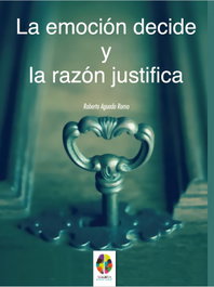 La emoción decide y la razón justifica, Roberto Aguado - EOS