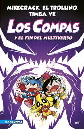 MARTINEZ ROCA Compas 10. Los Compas y el fin del Multiverso, Mikecrack, El Trollino y Timba Vk - MARTINEZ ROCA