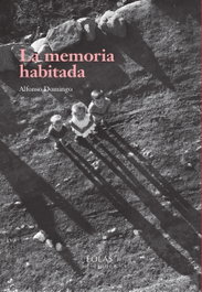 La memoria habitada, Alfonso Domingo - EOLAS
