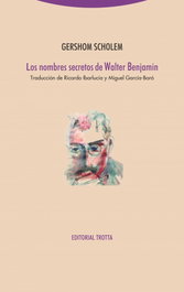 Los nombres secretos de Walter Benjamin, Gershom Scholem - TROTTA EDITORIAL