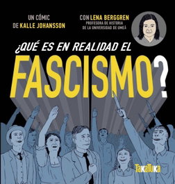 ¿Qué es en realidad el fascismo?, Lenna Berggren - TAKATUKA