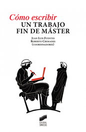 Cómo escribir un trabajo fin de máster, Juan Luis Fuentes y Roberto Cremades - SINTESIS EDITORIAL