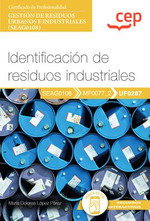 CEP EDITORIAL, (24).MANUAL IDENTIFICACION RESIDUOS INDUSTRIALES.(UF0287) - CEP EDITORIAL