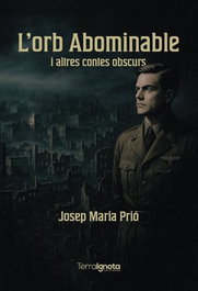 L'orb Abominable i altres contes obscurs, Josep Maria Prió - TERRA IGNOTA