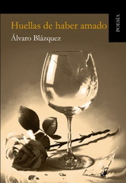 Huellas de haber amado, Álvaro Blázquez - EL JUGLAR