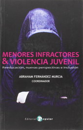 POPULAR, Menores infractores & violencia juvenil: reeducación - Abraham Fernández Murcia