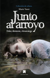 Junto al arroyo, Maríe Yuset - EDICIONES GAROE