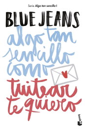 Algo tan sencillo como tuitear te quiero, Blue Jeans - BOOKET