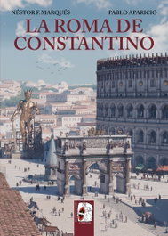 La Roma de Constantino, Néstor F. Marqués y Pablo Aparicio Resco - DESPERTA FERRO