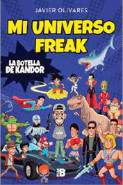 Mi Universo Freak, Javier Olivares Tolosa - Penguin Random House Grupo Editorial, S.A.U.
