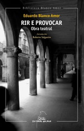 (G).Rir e provocar: obra teatral, Eduardo Blanco Amor - GALAXIA