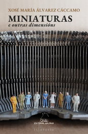 Miniaturas e outras dimensións, Xosé María Álvarez Cácamo - GALAXIA