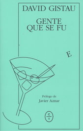 GENTE QUE SE FUE, David Gistau - CIRCULO DE TIZA
