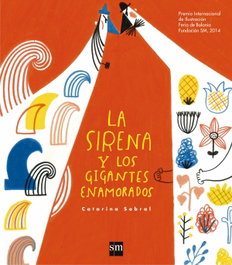 SM, La sirena y los gigantes enamorados - Catarina Sobral