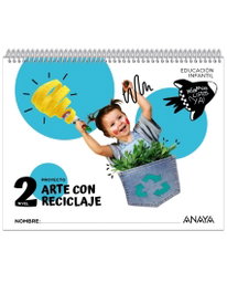 ANAYA, Arte con reciclaje. Nivel 2 - ANAYA