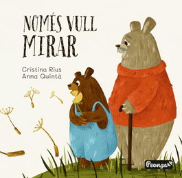 PEONZA, NOMÉS VULL MIRAR - Cristina Rius, Anna Quintà