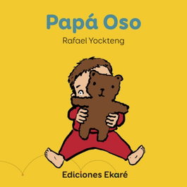 EKARE EUROPA, PAPÁ OSO - Rafael Yockteng