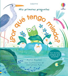 USBORNE, ¿POR QUE TENGO MIEDO? (MIS PRIMERAS PREGUNTAS) - Katie Daynes