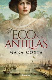 El eco de las antillas, Mara Costa - PAMIES EDITORIAL