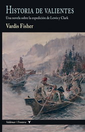 Historia de valientes, Vardis Fisher - VALDEMAR