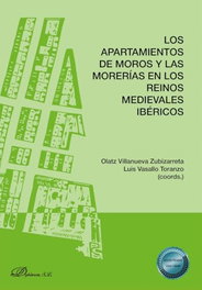 DYKINSON, Los apartamientos de moros y las morerías en los reinos medievales ibéricos - DYKINSON