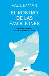 El rostro de las emociones, Paul Ekman - RBA