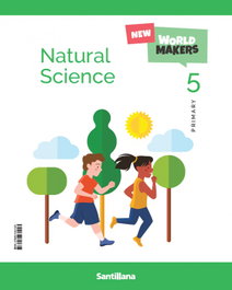 SANTILLANA, Natural Science 5º Prim. Student (New World Makers) - SANTILLANA