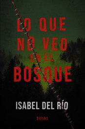 Lo que no veo en el bosque, Isabel del Río - ALIANZA