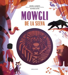 EDELVIVES, MOWGLI DE LA SELVA, Michel Laporte; Olivier Latyk - EDELVIVES