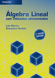 PARANINFO, Álgebra lineal con métodos elementales. 3a. Edición - Luis Miguel Merino Gonzalez, Evangelina Santos Alaez