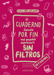 El cuaderno donde por fin me puedo expresar sin filtros. YO y los MÍOS, Cristian Olivé Peñas - LAROUSSE