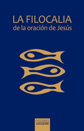 La filocalia de la oración de Jesús, Varios autores - SIGUEME