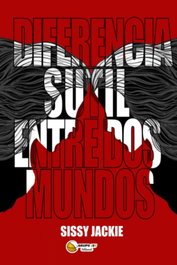 Diferencia sutil entre dos mundos, Sissy Jackie - EDITORIAL J3V