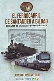 MAQUETREN, El ferrocarril de Santander a Bilbao, Juanjo Olaizola Elordi - MAQUETREN