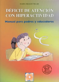 Déficit de Atención con Hiperactividad. Manual para padres y educadores, Isabel Orjales Villar - CEPE