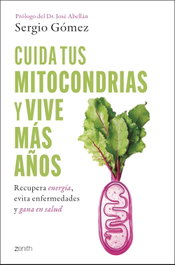 ZENITH, Cuida tus mitocondrias y vive más años - Sergio Gómez Molina
