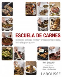 LAROUSSE Escuela de Carnes: Utensilios, técnicas, recetas y preparación, Iker Erauzkin