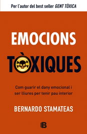Emocions tòxiques, Bernardo Stamateas - EDICIONES B