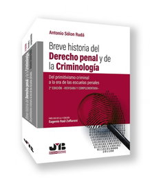 Breve historia del Derecho penal y de la criminología (2ª edición), E. Raúl Zaffaroni, Antonio Sólon Rudá - BOSCH TEXT