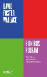E unibus pluram, David Foster Wallace - DEBATE