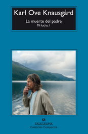 La muerte de mi padre, Karl Ove Knausgård - ANAGRAMA