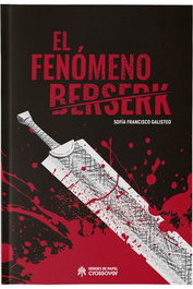 Ediciones Heroes De Papel Sl El fenómeno Berserk
