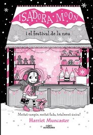 ALFAGUARA La Isadora Moon i el Festival de la Neu (Grans històries de la Isadora Moon 6)