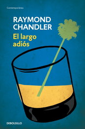 El largo adiós, Raymond Chandler - DEBOLSILLO