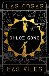 Las cosas más viles, Chloe Gong - HIDRA