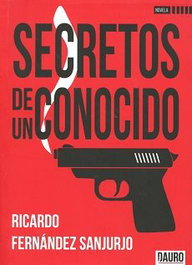 SECRETOS DE UN CONOCIDO, Ricardo Fernández Sanjurjo - DAURO