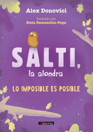 Salti, la alondra. Lo imposible es posible, Alex Donovici - LABERINTO